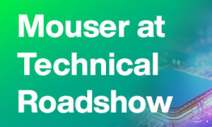 mouser technicalroadshow 2025 pr thumbnail 350x350 en (1)